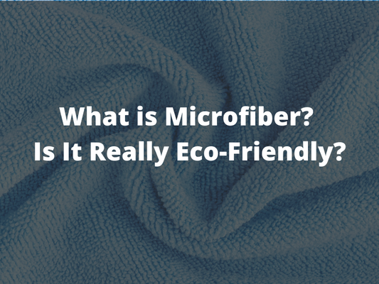 What is Microfiber? Is It Really Eco-Friendly?