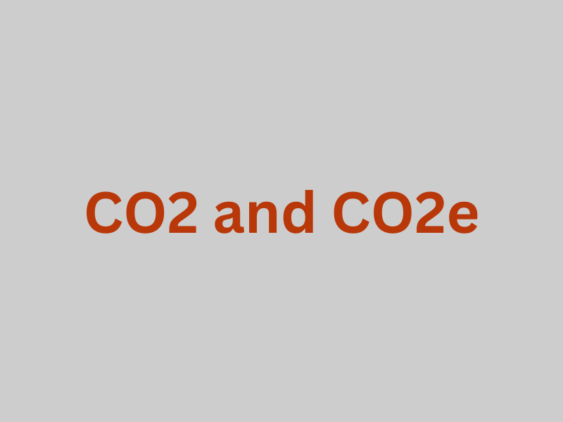 Understanding the difference between CO₂ (carbon dioxide) and CO₂e (carbon dioxide equivalent)